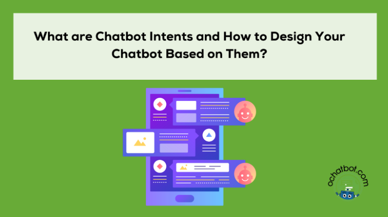 What are Chatbot Intents and How to Train Your Chatbot Based on Them